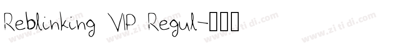 Reblinking VIP Regul字体转换